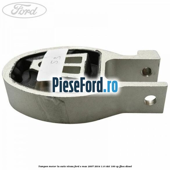 Tampon motor la cutie viteza Ford S-Max 2007-2014 1.8 TDCi 100 cp Tampon motor la cutie viteza Ford S-Max 2007-2014 1.8 TDCi 100 cp FFWA diesel
