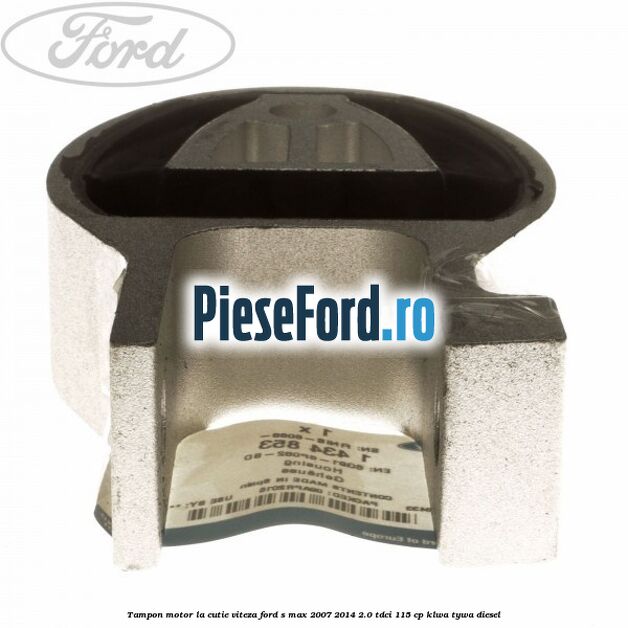 Tampon motor la cutie viteza Ford S-Max 2007-2014 2.0 TDCi 115 cp KLWA, TYWA diesel