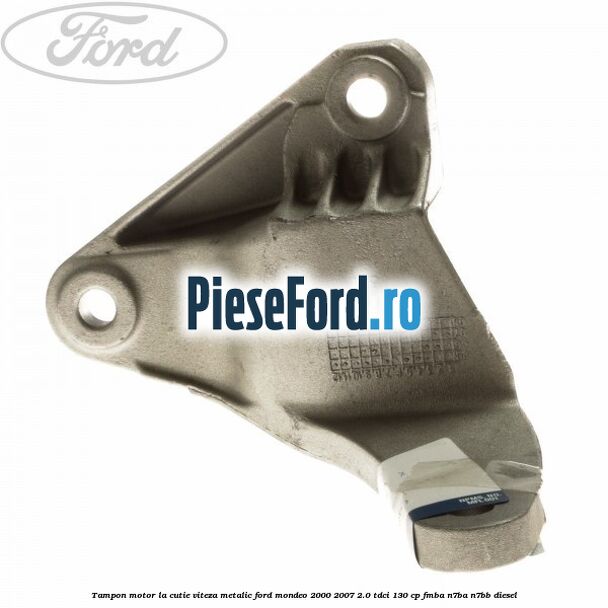 Tampon motor la cutie viteza metalic Ford Mondeo 2000-2007 2.0 TDCi 130 cp FMBA, N7BA, N7BB diesel