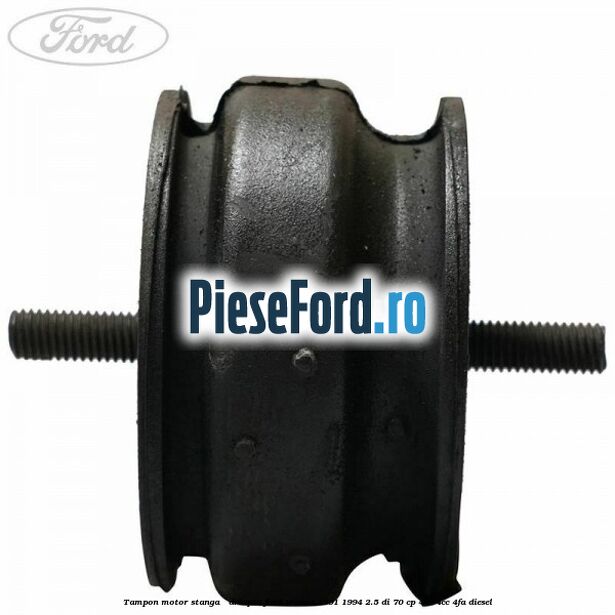 Tampon motor stanga / dreapta Ford Transit 1991-1994 2.5 DI 70 cp 4BC, 4CC, 4FA diesel