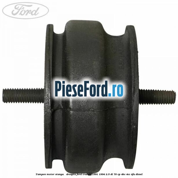 Tampon motor stanga / dreapta Ford Transit 1991-1994 2.5 DI 70 cp 4BC, 4CC, 4FA diesel