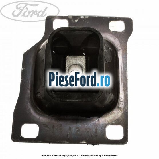 Tampon motor stanga Ford Focus 1998-2004 RS 215 cp HMDA benzina
