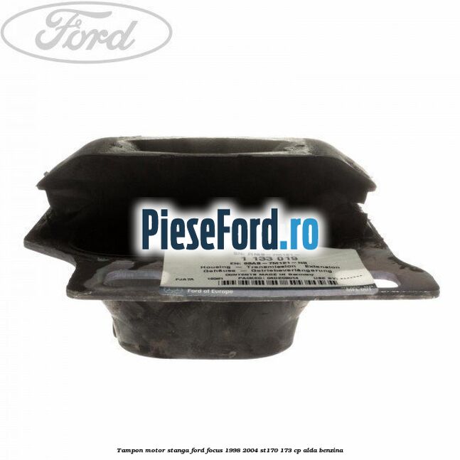 Tampon motor stanga Ford Focus 1998-2004 ST170 173 cp ALDA benzina
