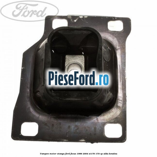 Tampon motor stanga Ford Focus 1998-2004 ST170 173 cp
