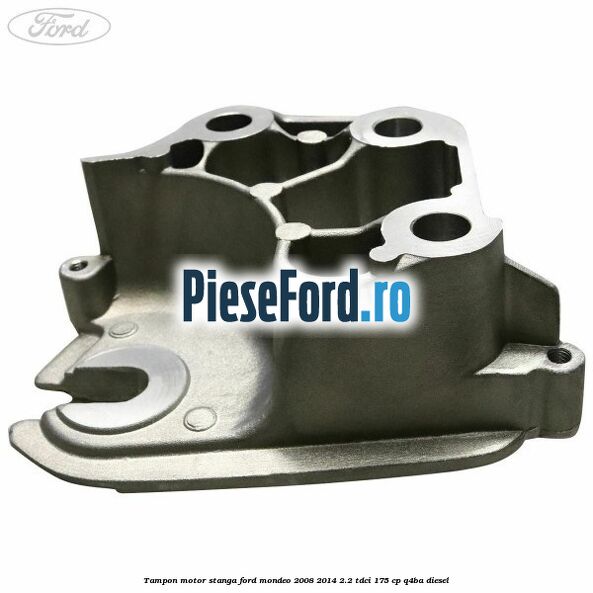 Tampon motor stanga Ford Mondeo 2008-2014 2.2 TDCi 175 cp Q4BA diesel