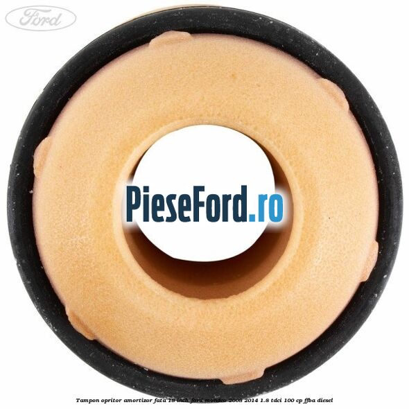 Tampon opritor amortizor fata 18 inch Ford Mondeo 2008-2014 1.8 TDCi 100 cp FFBA diesel