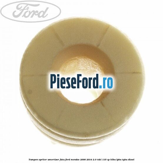 Tampon opritor amortizor fata Ford Mondeo 2008-2014 2.0 TDCi 115 cp KLBA, LPBA, TYBA diesel