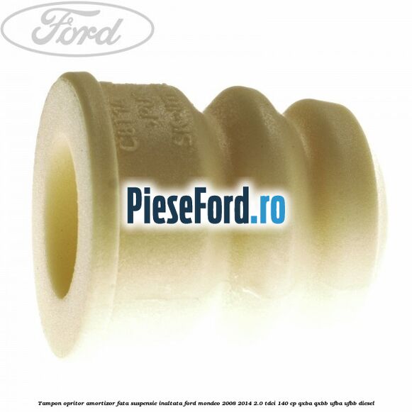 Tampon opritor amortizor fata suspensie inaltata Ford Mondeo 2008-2014 2.0 TDCi 140 cp QXBA, QXBB, UFBA, UFBB diesel