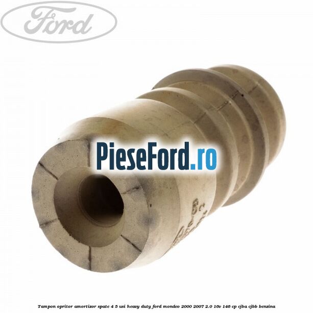 Tampon opritor amortizor spate 4/5 usi heavy duty Ford Mondeo 2000-2007 2.0 16V 146 cp CJBA, CJBB benzina