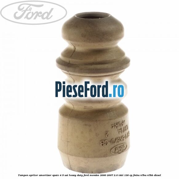 Tampon opritor amortizor spate 4/5 usi heavy duty Ford Mondeo 2000-2007 2.0 TDCi 130 cp FMBA, N7BA, N7BB diesel