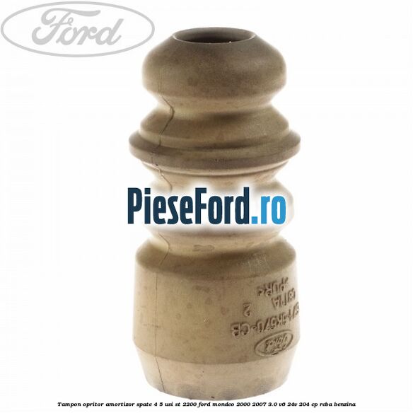 Tampon opritor amortizor spate 4/5 usi ST 2200 Ford Mondeo 2000-2007 3.0 V6 24V 204 cp REBA benzina