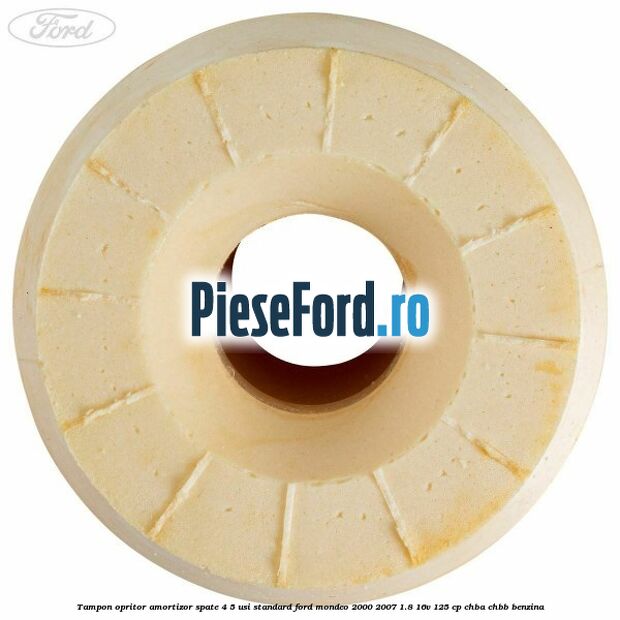 Tampon opritor amortizor spate 4/5 usi standard Ford Mondeo 2000-2007 1.8 16V 125 cp CHBA, CHBB benzina