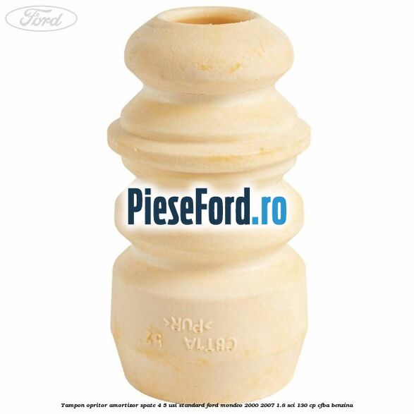 Tampon opritor amortizor spate 4/5 usi standard Ford Mondeo 2000-2007 1.8 SCi 130 cp CFBA benzina