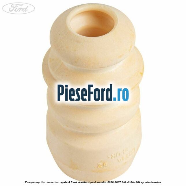 Tampon opritor amortizor spate 4/5 usi standard Ford Mondeo 2000-2007 3.0 V6 24V 204 cp REBA benzina