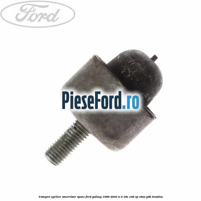 Tampon opritor amortizor spate Ford Galaxy 1995-2000 2.3 16V 146 cp E5SA, Y5B benzina
