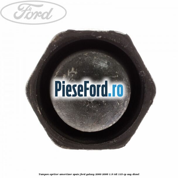 Tampon opritor amortizor spate Ford Galaxy 2000-2006 1.9 TDI 115 cp AUY diesel