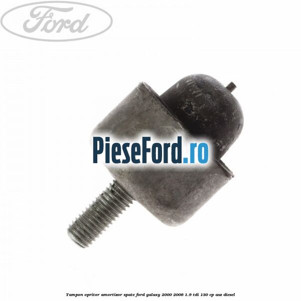 Tampon opritor amortizor spate Ford Galaxy 2000-2006 1.9 TDI 130 cp ASZ diesel
