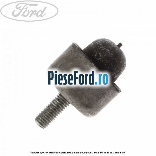 Tampon opritor amortizor spate Ford Galaxy 2000-2006 1.9 TDI 90 cp 1Z, AHU, ANU diesel