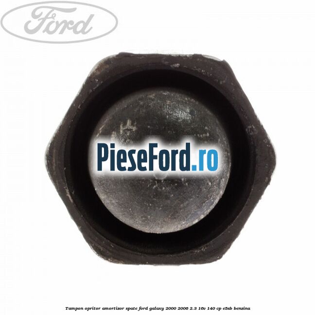 Tampon opritor amortizor spate Ford Galaxy 2000-2006 2.3 16V 140 cp E5SB benzina