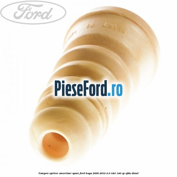 Tampon opritor amortizor spate Ford Kuga 2008-2012 2.0 TDCI 140 cp UFDA diesel