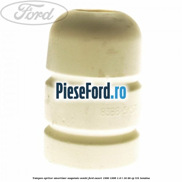 Tampon opritor amortizor suspensie combi Ford Escort 1990-1995 1.6 i 16 88 cp L1H benzina