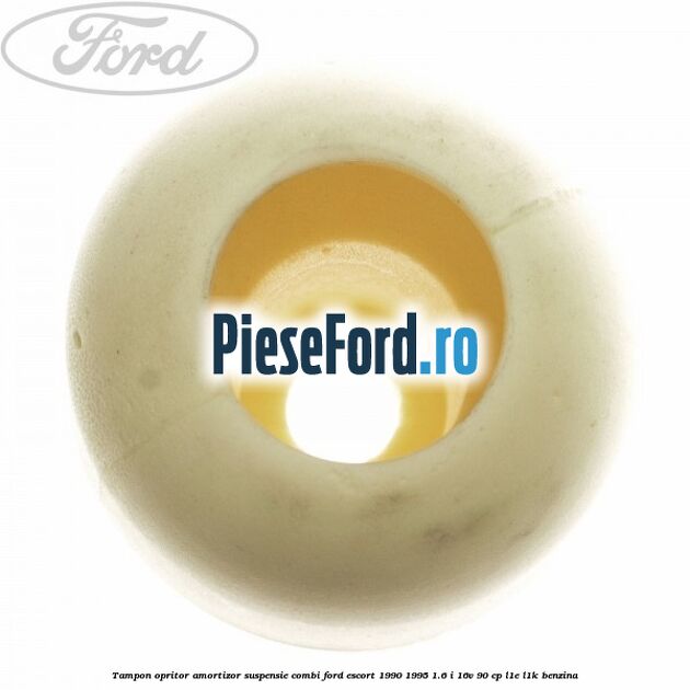 Tampon opritor amortizor suspensie combi Ford Escort 1990-1995 1.6 i 16V 90 cp L1E, L1K benzina