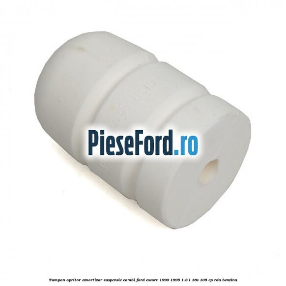Tampon opritor amortizor suspensie combi Ford Escort 1990-1995 1.8 i 16V 105 cp RDA benzina