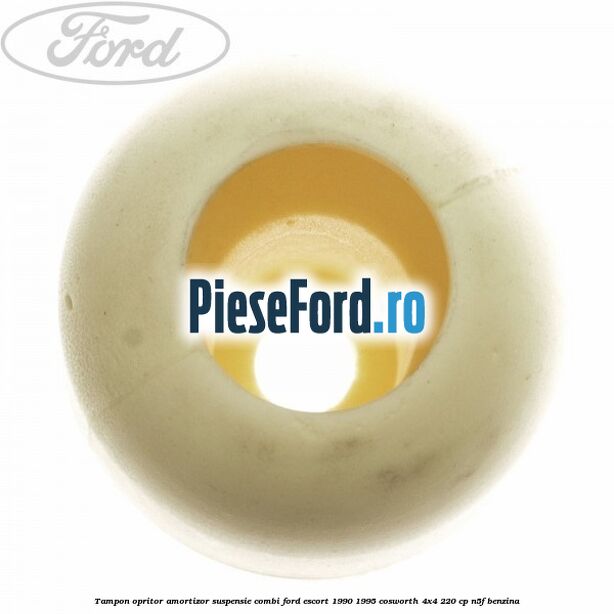 Tampon opritor amortizor suspensie combi Ford Escort 1990-1995 Cosworth 4x4 220 cp N5F benzina