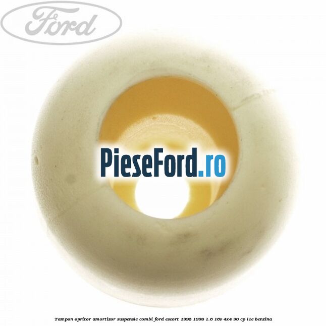 Tampon opritor amortizor suspensie combi Ford Escort 1995-1998 1.6 16V 4x4 90 cp L1E benzina
