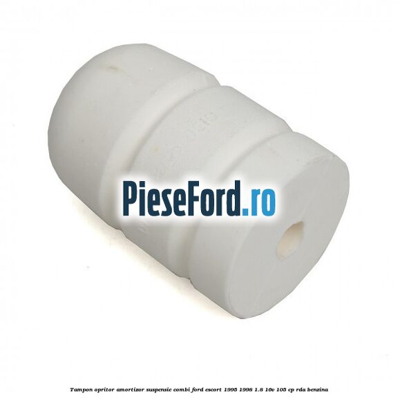 Tampon opritor amortizor suspensie combi Ford Escort 1995-1998 1.8 16V 105 cp Tampon opritor amortizor suspensie combi Ford Escort 1995-1998 1.8 16V 105 cp RDA benzina