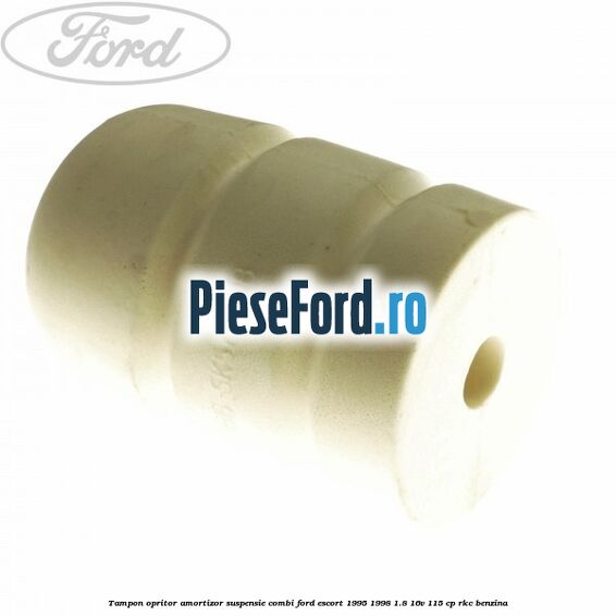 Tampon opritor amortizor suspensie combi Ford Escort 1995-1998 1.8 16V 115 cp RKC benzina