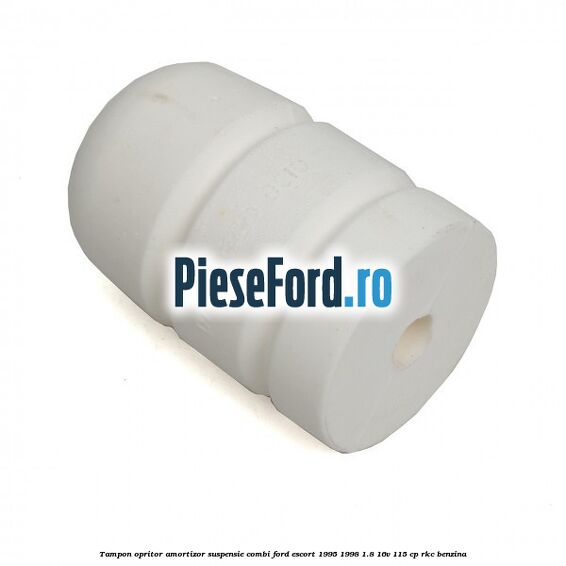 Tampon opritor amortizor suspensie combi Ford Escort 1995-1998 1.8 16V 115 cp RKC benzina