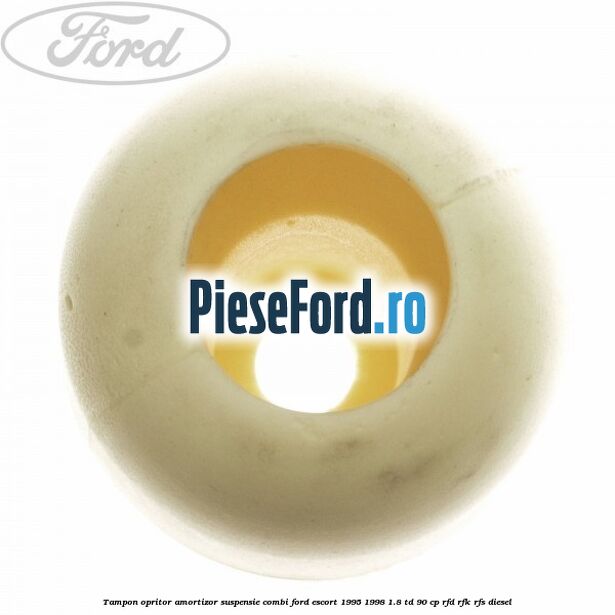 Tampon opritor amortizor suspensie combi Ford Escort 1995-1998 1.8 TD 90 cp RFD, RFK, RFS diesel