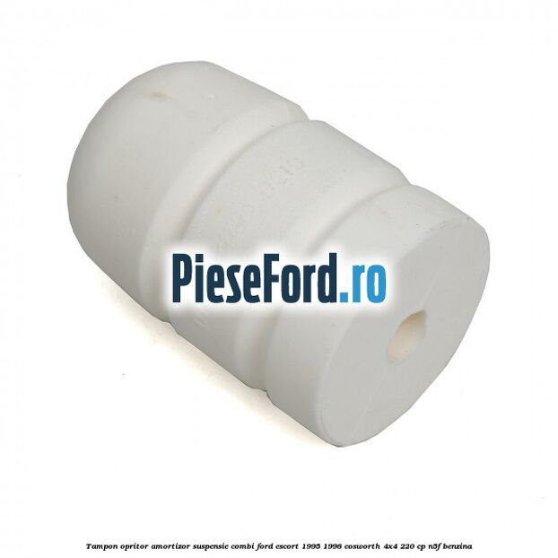 Tampon opritor amortizor suspensie combi Ford Escort 1995-1998 Cosworth 4x4 220 cp N5F benzina