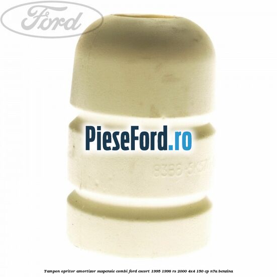 Tampon opritor amortizor suspensie combi Ford Escort 1995-1998 RS 2000 4x4 150 cp N7A benzina
