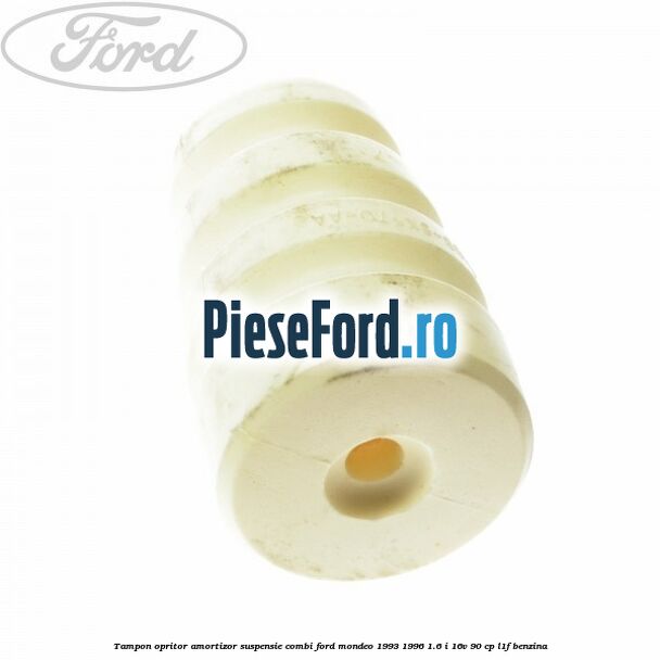 Tampon opritor, amortizor suspensie combi Ford Mondeo 1993-1996 1.6 i 16V 90 cp L1F benzina
