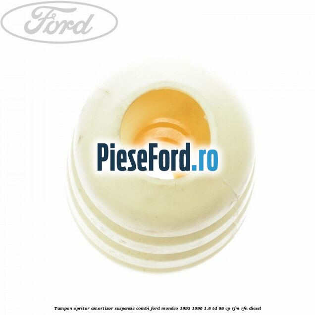 Tampon opritor, amortizor suspensie combi Ford Mondeo 1993-1996 1.8 TD 88 cp RFM, RFN diesel