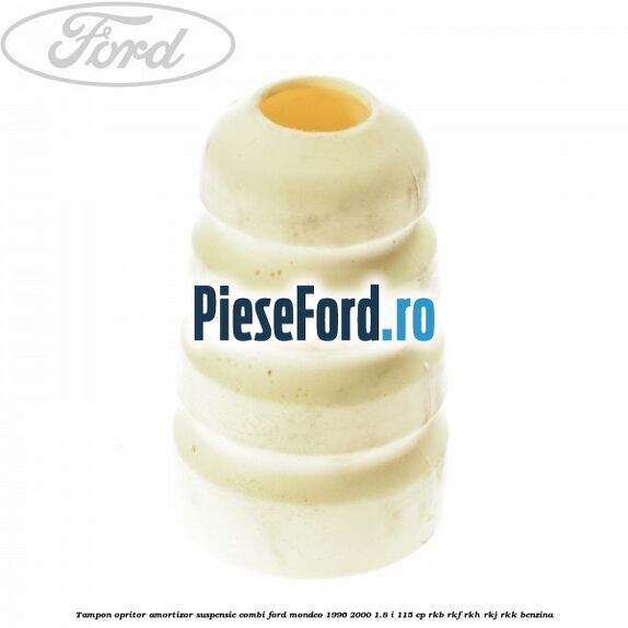 Tampon opritor, amortizor suspensie combi Ford Mondeo 1996-2000 1.8 i 115 cp RKB, RKF, RKH, RKJ, RKK benzina