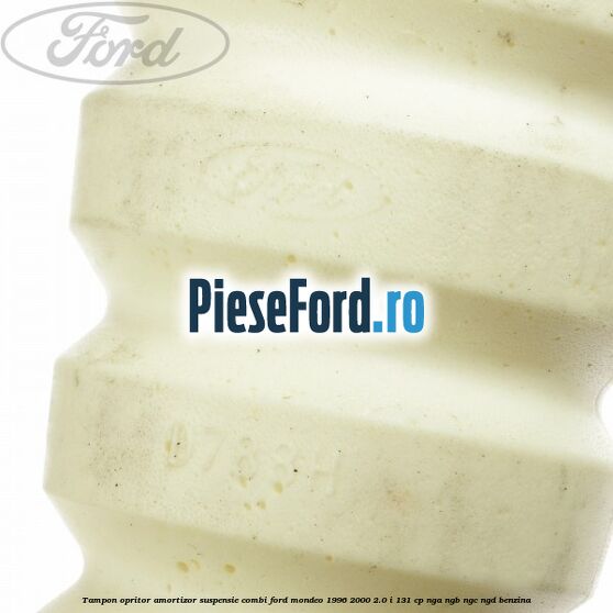 Tampon opritor, amortizor suspensie combi Ford Mondeo 1996-2000 2.0 i 131 cp NGA, NGB, NGC, NGD benzina