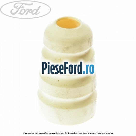 Tampon opritor, amortizor suspensie combi Ford Mondeo 1996-2000 2.5 24V 170 cp SEA benzina
