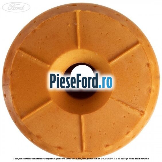 Tampon opritor amortizor suspensie spate 06/2003-05/2005 Ford Focus C-Max 2003-2007 1.6 Ti 115 cp HXDA, SIDA benzina
