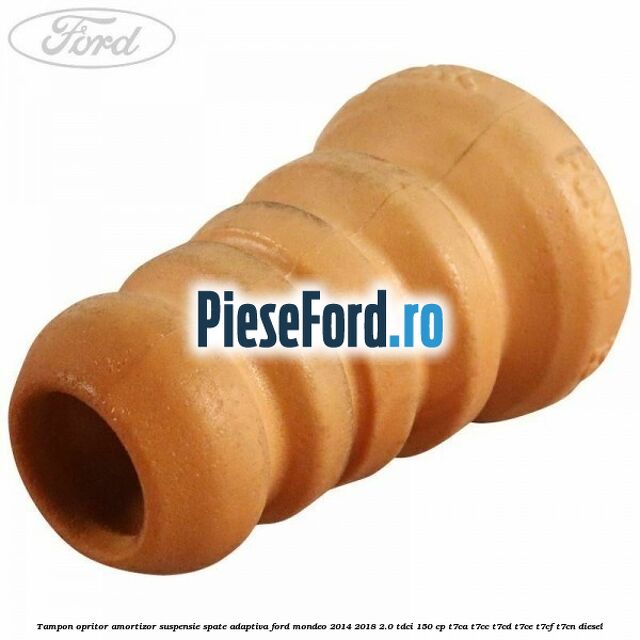 Tampon opritor, amortizor suspensie spate adaptiva Ford Mondeo 2014-2018 2.0 TDCi 150 cp T7CA, T7CC, T7CD, T7CE, T7CF, T7CN diesel