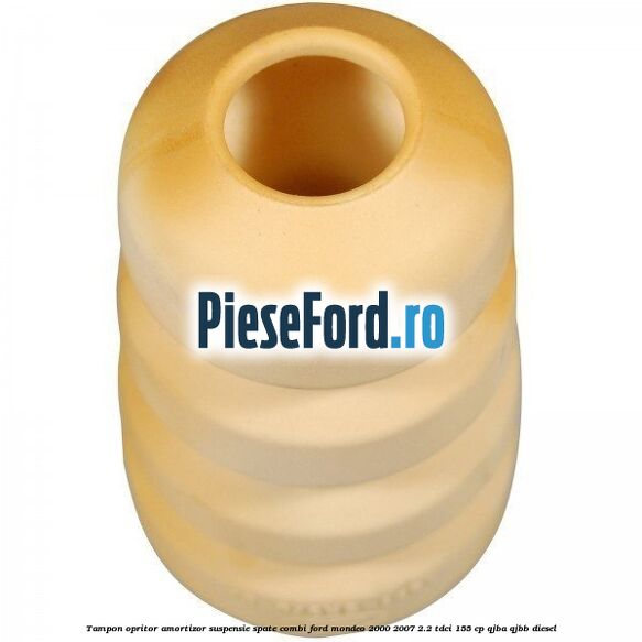Tampon opritor amortizor suspensie spate combi Ford Mondeo 2000-2007 2.2 TDCi 155 cp QJBA, QJBB diesel