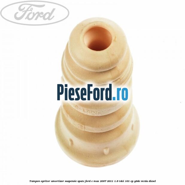 Tampon opritor amortizor suspensie spate Ford C-Max 2007-2011 1.6 TDCi 101 cp G8DC, MTDA diesel