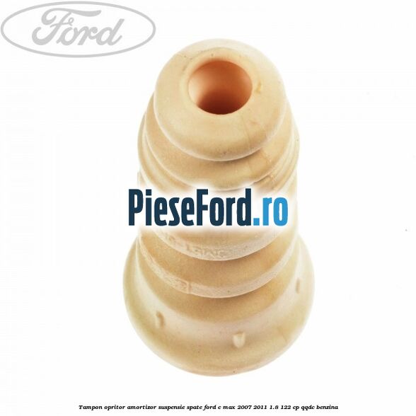 Tampon opritor amortizor suspensie spate Ford C-Max 2007-2011 1.8 122 cp QQDC benzina