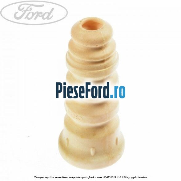Tampon opritor amortizor suspensie spate Ford C-Max 2007-2011 1.8 122 cp