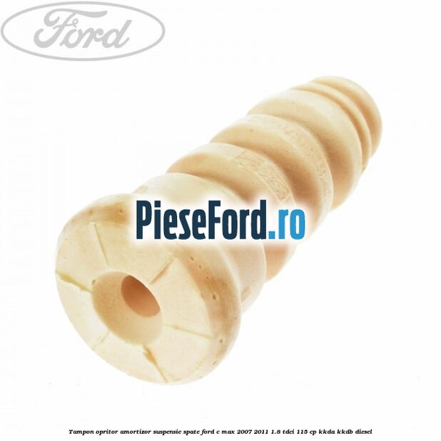 Tampon opritor amortizor suspensie spate Ford C-Max 2007-2011 1.8 TDCi 115 cp KKDA, KKDB diesel