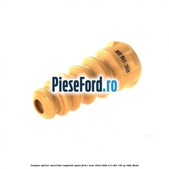 Tampon opritor amortizor suspensie spate Ford C-Max 2016-2020 2.0 TDCi 170 cp T8DE diesel