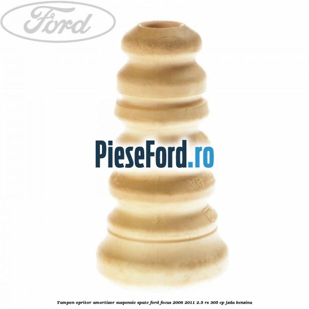 Tampon opritor amortizor suspensie spate Ford Focus 2008-2011 2.5 RS 305 cp JZDA benzina