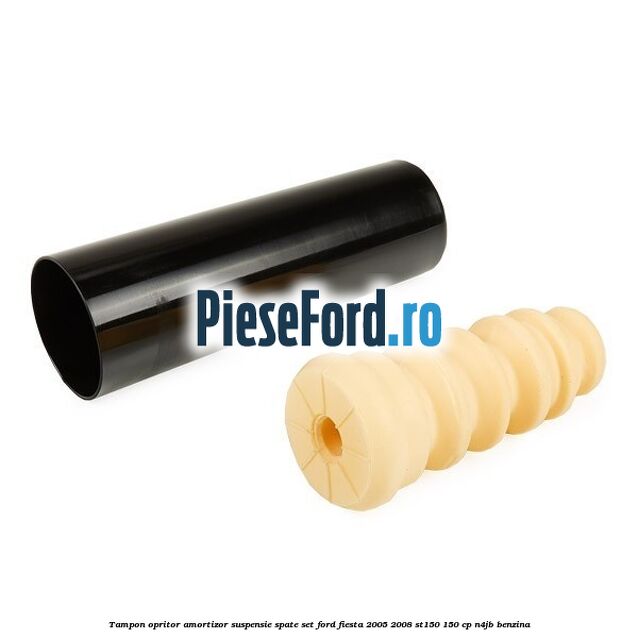 Tampon opritor amortizor suspensie spate set Ford Fiesta 2005-2008 ST150 150 cp N4JB benzina